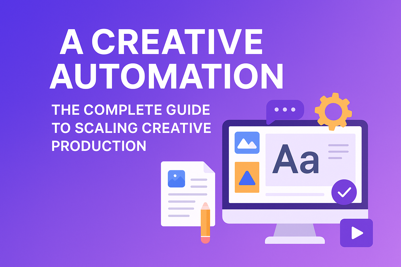 AI Creative Automation: The Complete Guide to Scaling Creative Production